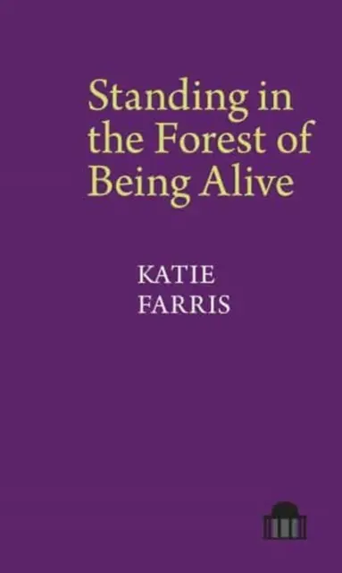 Stând în pădurea de a fi viu - Un memoriu în poezii - Standing in the Forest of Being Alive - A Memoir in Poems