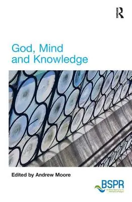 Dumnezeu, mintea și cunoașterea - God, Mind and Knowledge