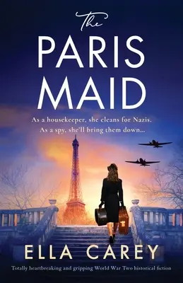 The Paris Maid: Ficțiune istorică cu totul sfâșietoare și captivantă despre Al Doilea Război Mondial - The Paris Maid: Totally heartbreaking and gripping World War Two historical fiction