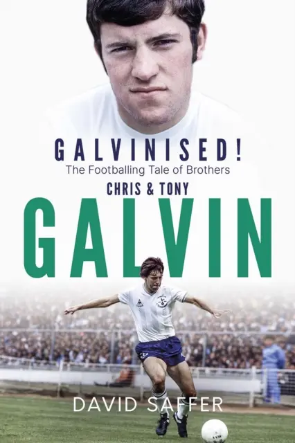 Galvinised: Povestea fotbalistică a fraților Chris și Tony Galvin - Galvinised: The Footballing Tale of Brothers Chris and Tony Galvin