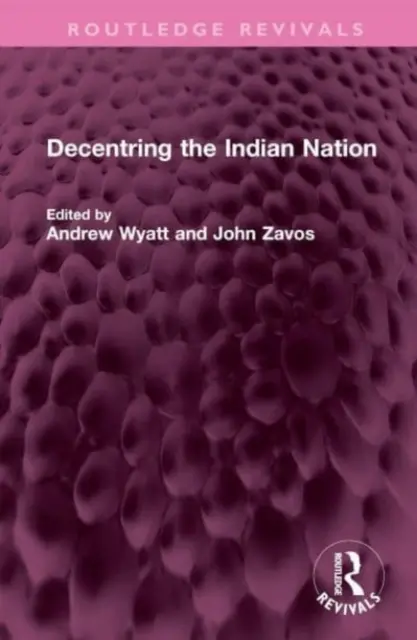 Decentrarea națiunii indiene - Decentring the Indian Nation