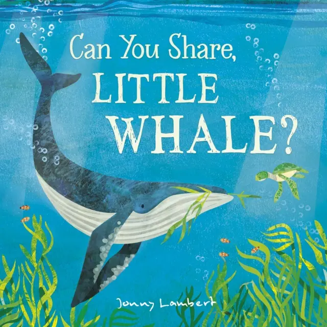 Poți să împarți, mică balenă? - Can You Share, Little Whale?
