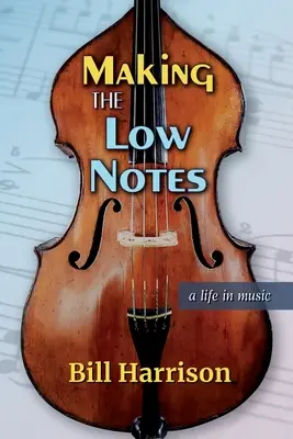 Making the Low Notes: O viață în muzică - Making the Low Notes: A Life in Music
