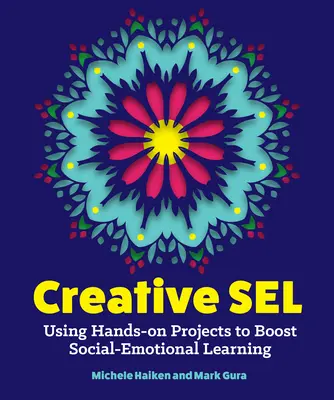 Creative Sel: Utilizarea proiectelor practice pentru stimularea învățării socio-emoționale - Creative Sel: Using Hands-On Projects to Boost Social-Emotional Learning