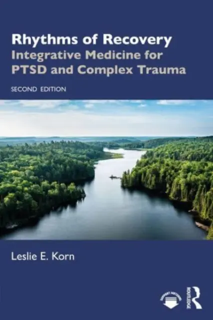 Ritmuri de recuperare: Medicină integrativă pentru Ptsd și traume complexe - Rhythms of Recovery: Integrative Medicine for Ptsd and Complex Trauma