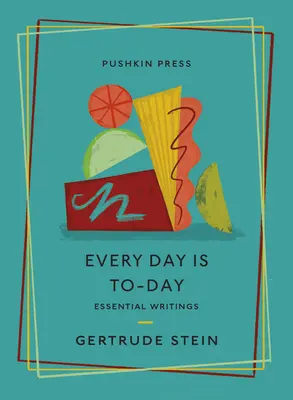 Every Day Is To-Day: Scrieri esențiale - Every Day Is To-Day: Essential Writings