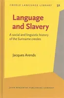 Limba și sclavia - O istorie socială și lingvistică a creolilor din Suriname - Language and Slavery - A social and linguistic history of the Suriname creoles
