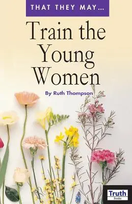 Formarea tinerelor femei - Train the Young Women