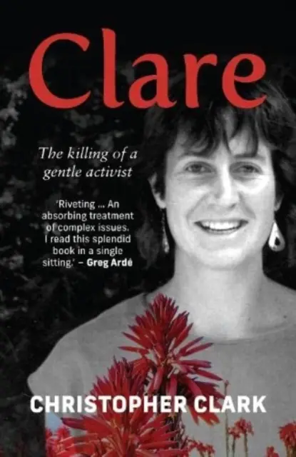Clare: Uciderea unui activist blând - Clare: The Killing of a Gentle Activist