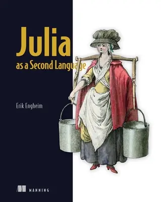 Julia ca a doua limbă: Programare de uz general cu un gust de știința datelor - Julia as a Second Language: General Purpose Programming with a Taste of Data Science