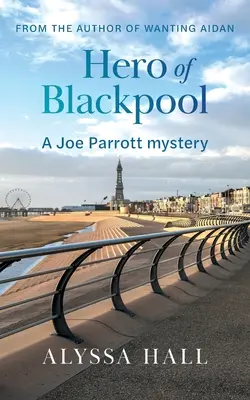 Eroul din Blackpool: Un mister Joe Parrott - Hero of Blackpool: A Joe Parrott Mystery