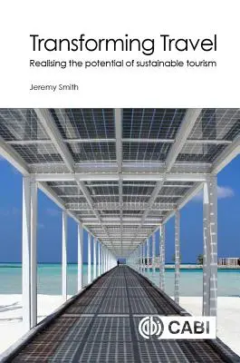 Transformarea călătoriilor: Realizarea potențialului turismului durabil - Transforming Travel: Realising the Potential of Sustainable Tourism