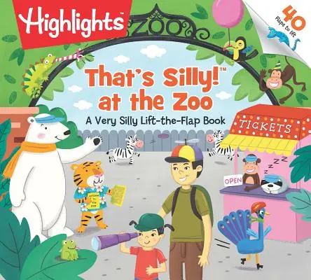Asta e o prostie!(tm) la grădina zoologică: O carte foarte prostească cu clape de ridicat - That's Silly!(tm) at the Zoo: A Very Silly Lift-The-Flap Book