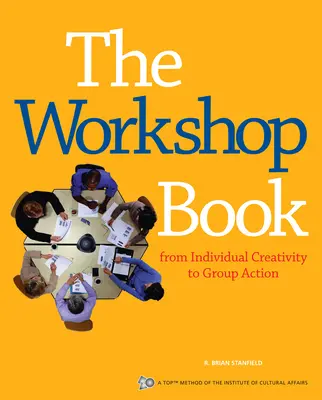 The Workshop Book: De la creativitatea individuală la acțiunea de grup - The Workshop Book: From Individual Creativity to Group Action