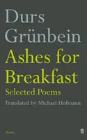 Cenușă pentru micul dejun - Poezii alese - Ashes for Breakfast - Selected Poems