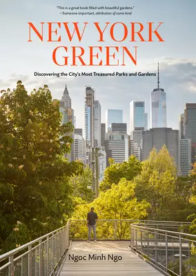 New York Green: Descoperirea celor mai prețioase parcuri și grădini ale orașului - New York Green: Discovering the City's Most Treasured Parks and Gardens