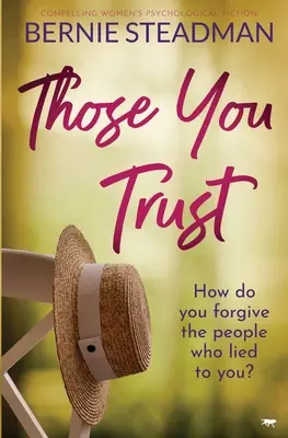 Cei în care ai încredere: Ficțiune psihologică feminină convingătoare - Those You Trust: Compelling Women's Psychological Fiction