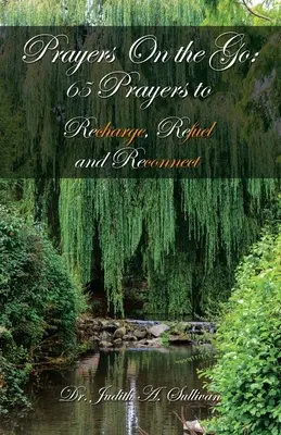 Rugăciuni pe drum: 65 de rugăciuni pentru a vă reîncărca, realimenta și reconecta - Prayers on the Go: 65 Prayers to Recharge, Refuel and Reconnect