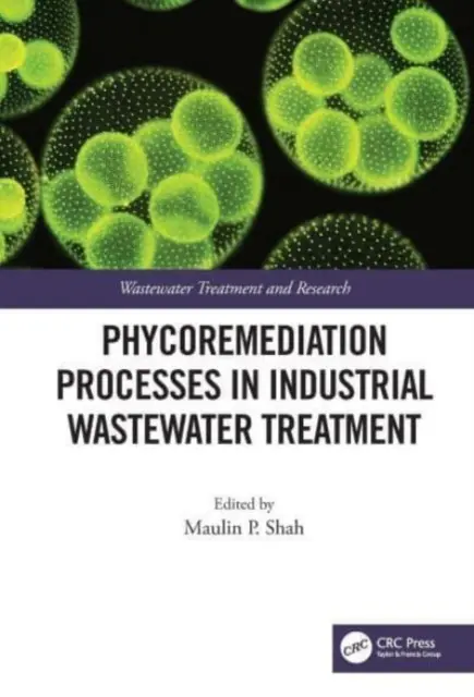Procese de fizioremediere în tratarea apelor reziduale industriale - Phycoremediation Processes in Industrial Wastewater Treatment