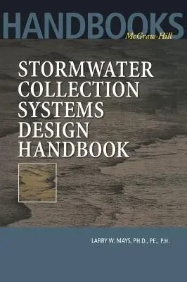 Manual de proiectare a sistemelor de colectare a apelor pluviale - Stormwater Collection Systems Design Handbook