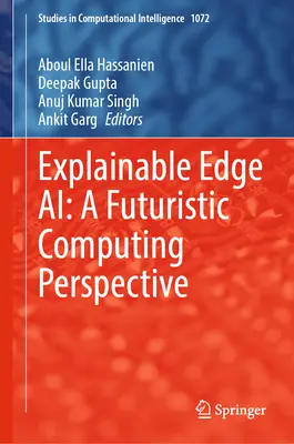 Explainable Edge Ai: O perspectivă informatică futuristă - Explainable Edge Ai: A Futuristic Computing Perspective