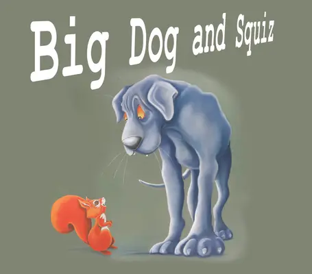 Câinele mare și Squiz - Big Dog and Squiz