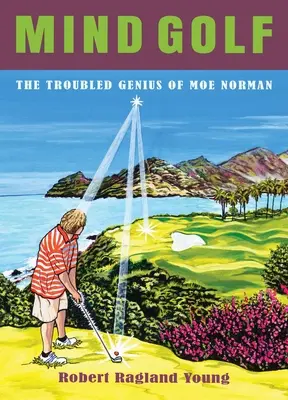 Mind Golf: Geniul tulbure al lui Moe Norman - Mind Golf: The Troubled Genius of Moe Norman