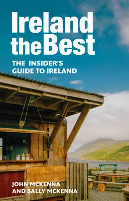Irlanda cea mai bună: Ghidul interior al Irlandei - Ireland the Best: The Insider's Guide to Ireland