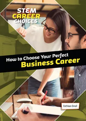 Cum să-ți alegi cariera perfectă în afaceri - How to Choose Your Perfect Business Career