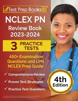 NCLEX PN Review Book 2023 - 2024: 3 teste practice (450+ întrebări de examen) și ghid de pregătire LPN NCLEX [ediția a 4-a] - NCLEX PN Review Book 2023 - 2024: 3 Practice Tests (450+ Examination Questions) and LPN NCLEX Prep Guide [4th Edition]