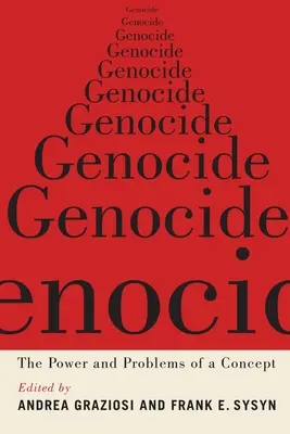 Genocid: Puterea și problemele unui concept - Genocide: The Power and Problems of a Concept