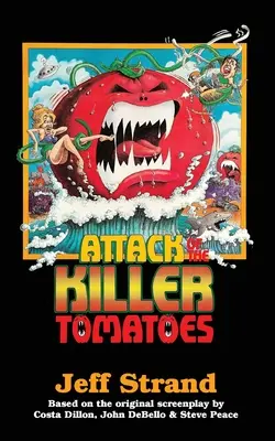 Attack of the Killer Tomatoes: Novelization - Attack of the Killer Tomatoes: The Novelization