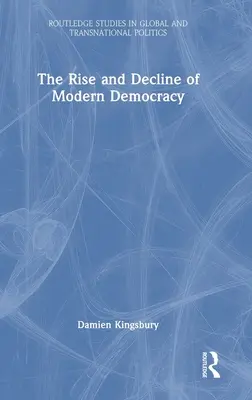 Ascensiunea și declinul democrației moderne - The Rise and Decline of Modern Democracy