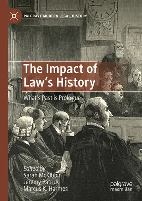 Impactul istoriei dreptului: Ceea ce este trecut este prolog - The Impact of Law's History: What's Past Is Prologue