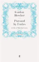 Pursued by Furies - O viață a lui Malcolm Lowry - Pursued by Furies - A Life of Malcolm Lowry