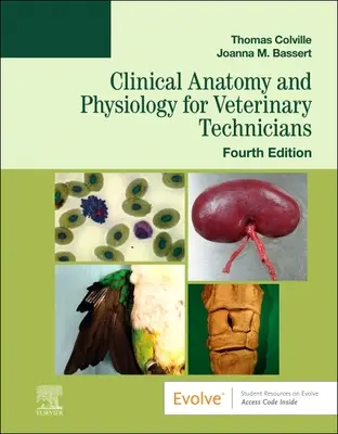 Anatomie și fiziologie clinică pentru tehnicienii veterinari - Clinical Anatomy and Physiology for Veterinary Technicians