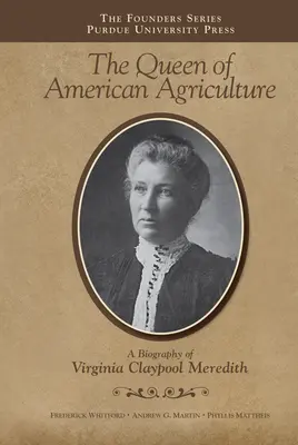Regina agriculturii americane: O biografie a Virginiei Claypool Meredith - The Queen of American Agriculture: A Biography of Virginia Claypool Meredith
