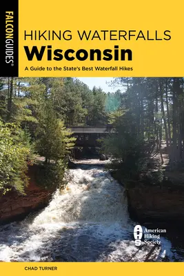 Hiking Waterfalls Wisconsin: Un ghid pentru cele mai bune drumeții în cascade din stat - Hiking Waterfalls Wisconsin: A Guide to the State's Best Waterfall Hikes