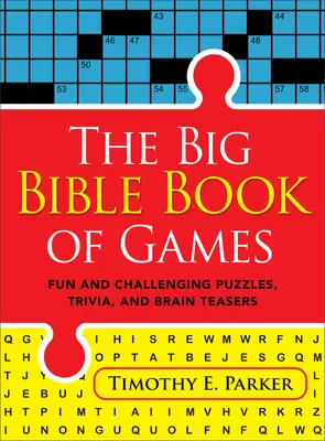 The Big Bible Book of Games: Puzzle-uri amuzante și provocatoare, trivia și jocuri de inteligență - The Big Bible Book of Games: Fun and Challenging Puzzles, Trivia, and Brain Teasers