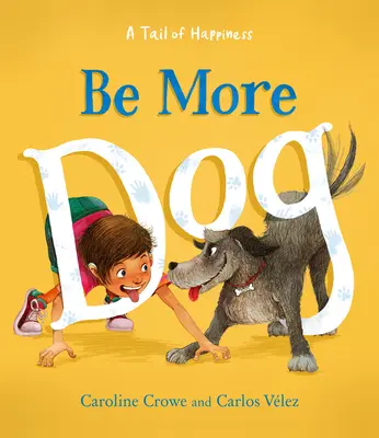 Fii mai mult câine - Be More Dog