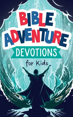 Devoțiuni cu aventuri biblice pentru copii - Bible Adventure Devotions for Kids