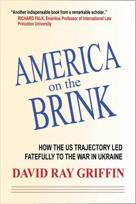 America on the Brink: Cum a condus politica noastră externă la războiul din Ucraina - America on the Brink: How Us Foreign Policy Led to the War in Ukraine