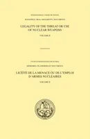 Legalitatea amenințării sau a utilizării armelor nucleare - Vol. 2: Declarații orale - Legality of the threat or use of nuclear weapons - Vol. 2: Oral statements