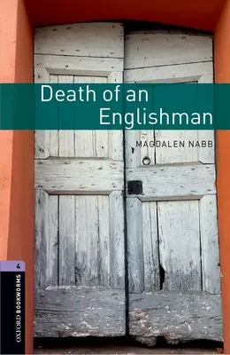 Biblioteca Oxford Bookworms: Level 4:: Moartea unui englez - Oxford Bookworms Library: Level 4:: Death of an Englishman