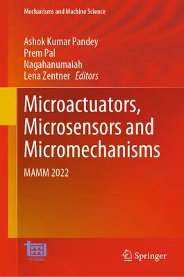 Microactuatoare, microsenzori și micromecanisme: Mamm 2022 - Microactuators, Microsensors and Micromechanisms: Mamm 2022