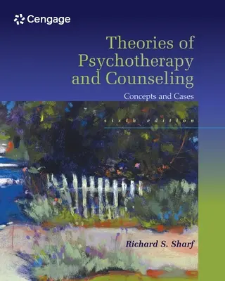 Teorii ale psihoterapiei și consilierii - concepte și cazuri (Sharf Richard (University of Delaware)) - Theories of Psychotherapy & Counseling - Concepts and Cases (Sharf Richard (University of Delaware))