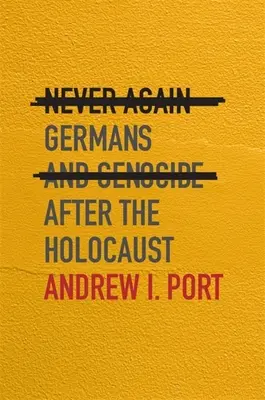 Niciodată mai mult: Germanii și genocidul după Holocaust - Never Again: Germans and Genocide After the Holocaust