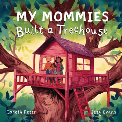 Mămicile mele au construit o căsuță în copac - My Mommies Built a Treehouse