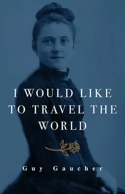 Mi-ar plăcea să călătoresc în lume: Thrse de Lisieux: Făcător de minuni, doctor și misionar - I Would Like to Travel the World: Thrse of Lisieux: Miracle-Worker, Doctor, and Missionary