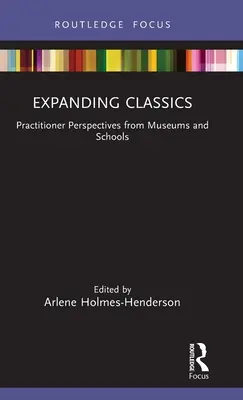 Expanding Classics: Perspective ale practicienilor din muzee și școli - Expanding Classics: Practitioner Perspectives from Museums and Schools